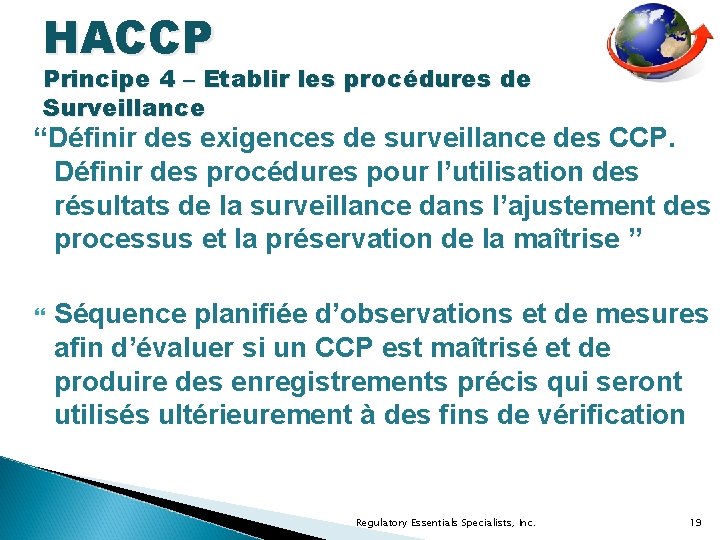 HACCP Principe 4 – Etablir les procédures de Surveillance “Définir des exigences de surveillance