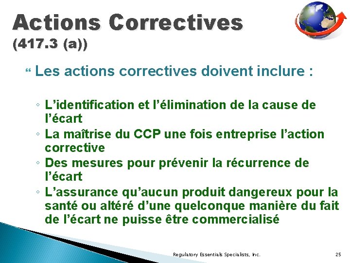 Actions Correctives (417. 3 (a)) Les actions correctives doivent inclure : ◦ L’identification et