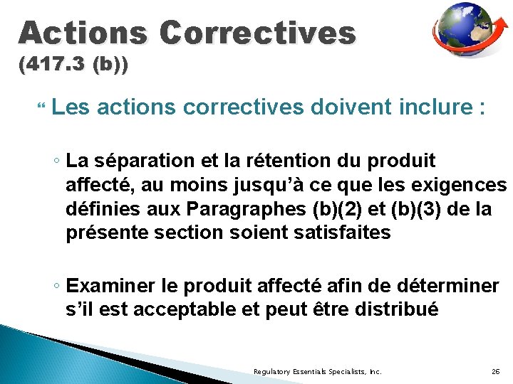 Actions Correctives (417. 3 (b)) Les actions correctives doivent inclure : ◦ La séparation