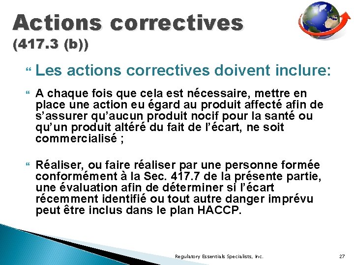 Actions correctives (417. 3 (b)) Les actions correctives doivent inclure: A chaque fois que