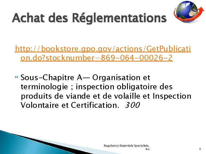 Achat des Réglementations http: //bookstore. gpo. gov/actions/Get. Publicati on. do? stocknumber=869 -064 -00026 -2