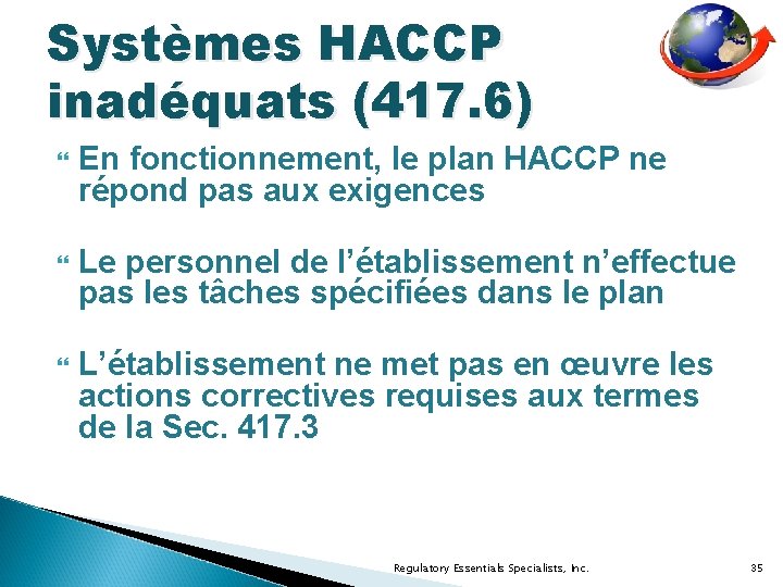 Systèmes HACCP inadéquats (417. 6) En fonctionnement, le plan HACCP ne répond pas aux