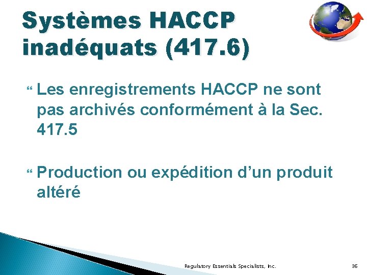 Systèmes HACCP inadéquats (417. 6) Les enregistrements HACCP ne sont pas archivés conformément à