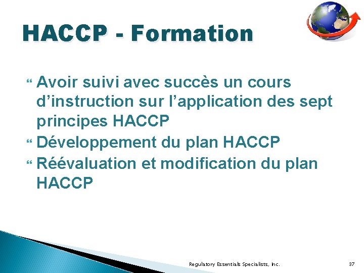 HACCP - Formation Avoir suivi avec succès un cours d’instruction sur l’application des sept