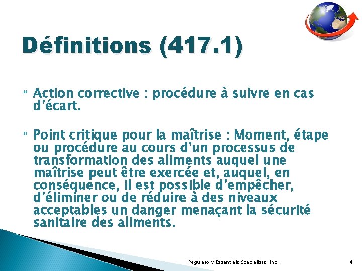 Définitions (417. 1) Action corrective : procédure à suivre en cas d’écart. Point critique