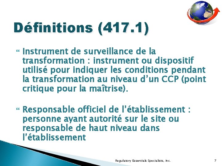 Définitions (417. 1) Instrument de surveillance de la transformation : instrument ou dispositif utilisé