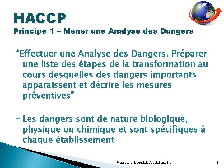 HACCP Principe 1 – Mener une Analyse des Dangers “Effectuer une Analyse des Dangers.