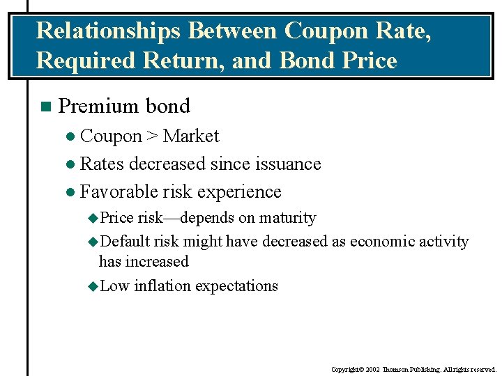 Relationships Between Coupon Rate, Required Return, and Bond Price n Premium bond Coupon >