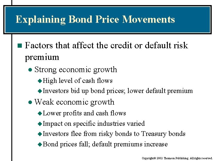 Explaining Bond Price Movements n Factors that affect the credit or default risk premium
