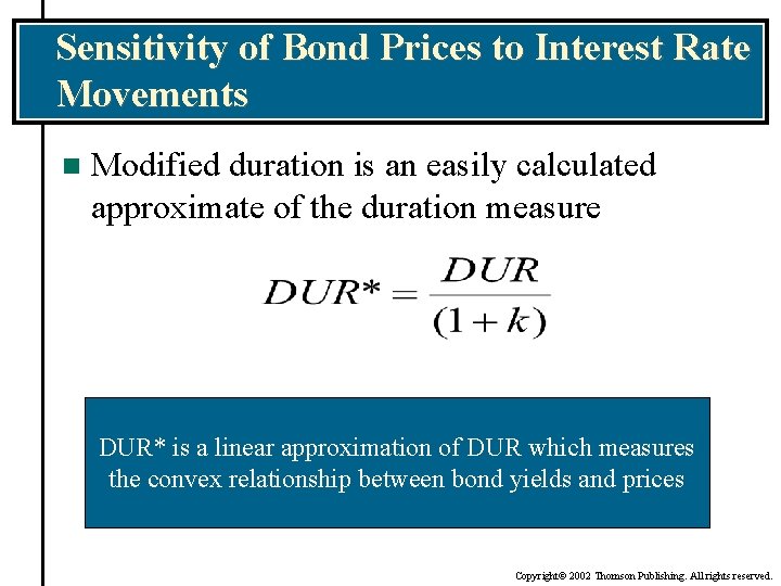 Sensitivity of Bond Prices to Interest Rate Movements n Modified duration is an easily