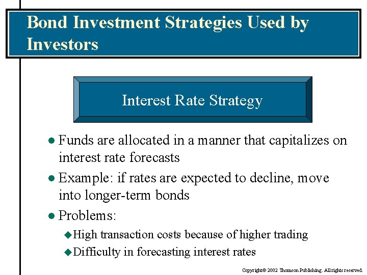 Bond Investment Strategies Used by Investors Interest Rate Strategy Funds are allocated in a