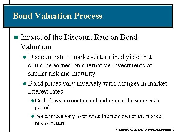 Bond Valuation Process n Impact of the Discount Rate on Bond Valuation Discount rate