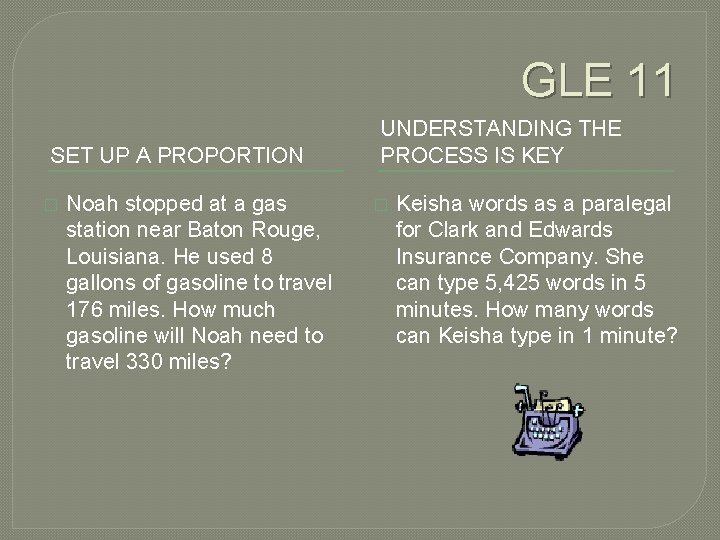 GLE 11 SET UP A PROPORTION � Noah stopped at a gas station near