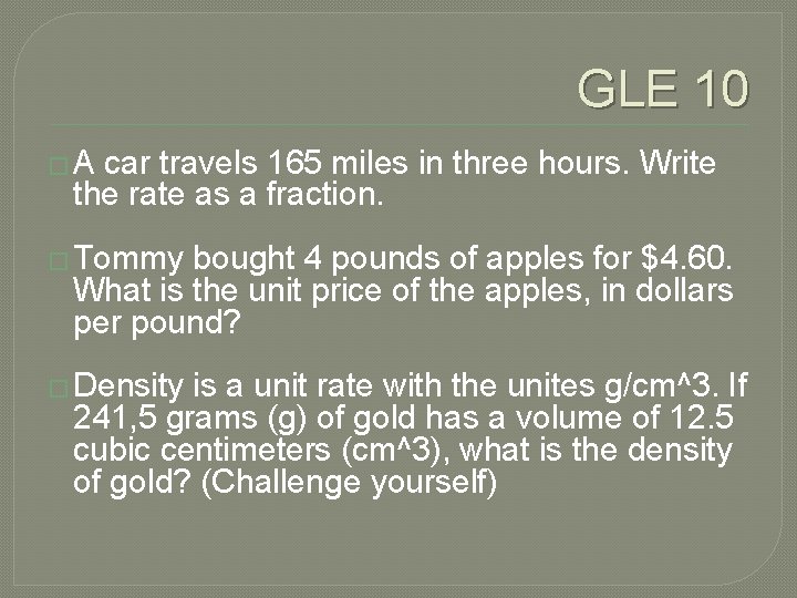 GLE 10 � A car travels 165 miles in three hours. Write the rate