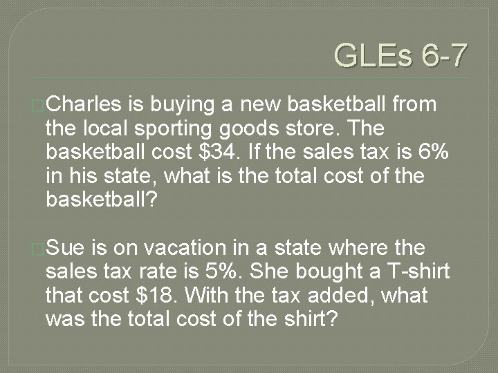 GLEs 6 -7 �Charles is buying a new basketball from the local sporting goods