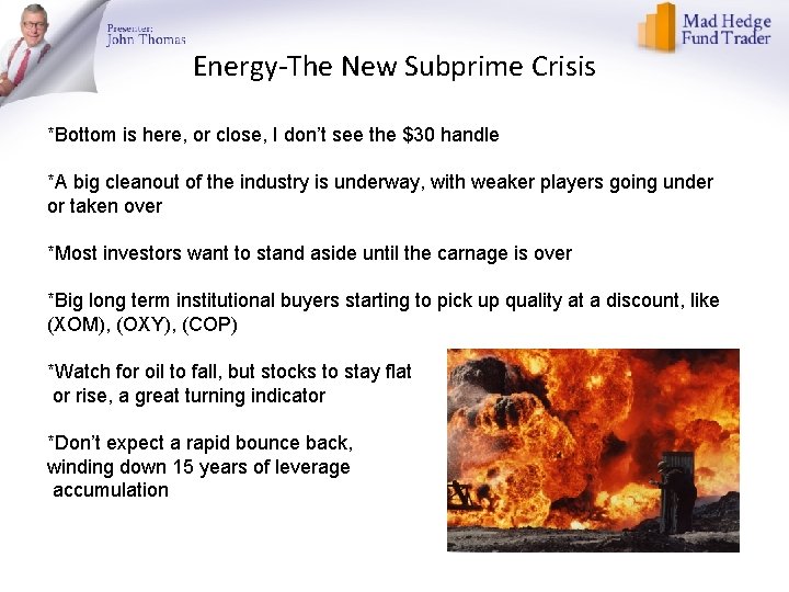 Energy-The New Subprime Crisis *Bottom is here, or close, I don’t see the $30