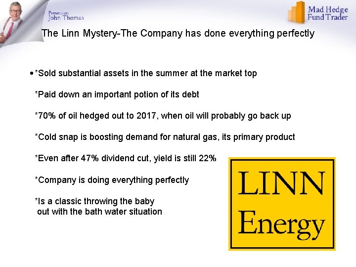 The Linn Mystery-The Company has done everything perfectly • *Sold substantial assets in the