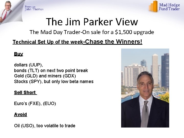 The Jim Parker View The Mad Day Trader-On sale for a $1, 500 upgrade