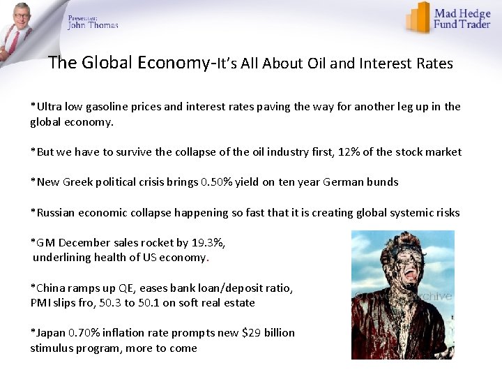 The Global Economy-It’s All About Oil and Interest Rates *Ultra low gasoline prices and