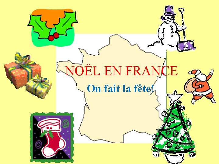 NOËL EN FRANCE On fait la fête! 