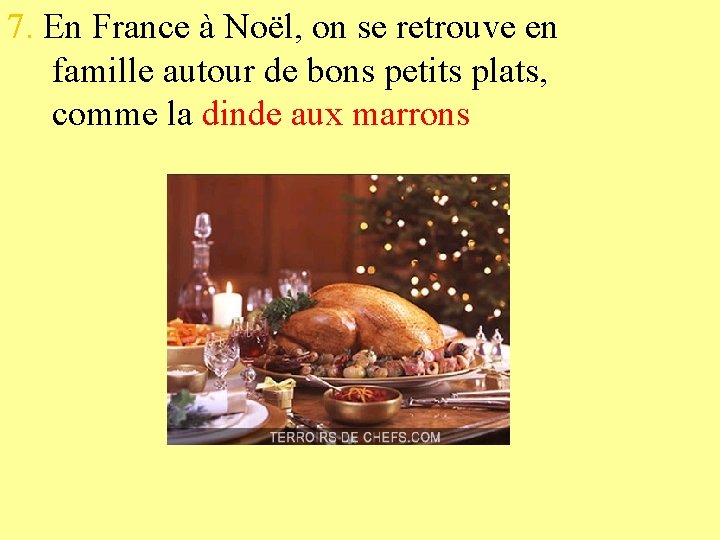 7. En France à Noël, on se retrouve en famille autour de bons petits