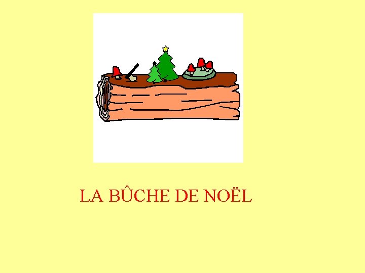 LA BÛCHE DE NOËL 
