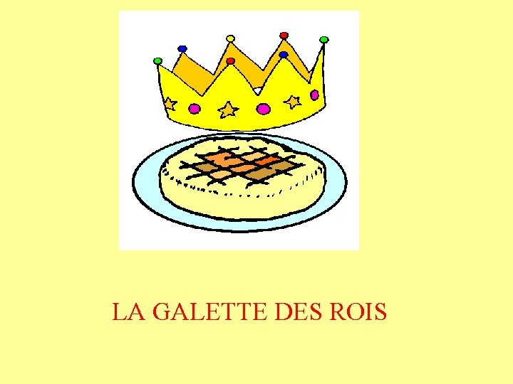 LA GALETTE DES ROIS 