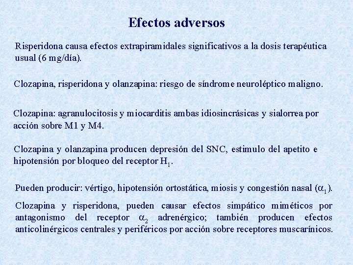 Efectos adversos Risperidona causa efectos extrapiramidales significativos a la dosis terapéutica usual (6 mg/día).