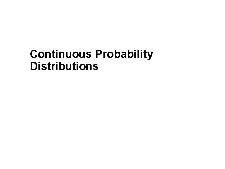 Continuous Probability Distributions 