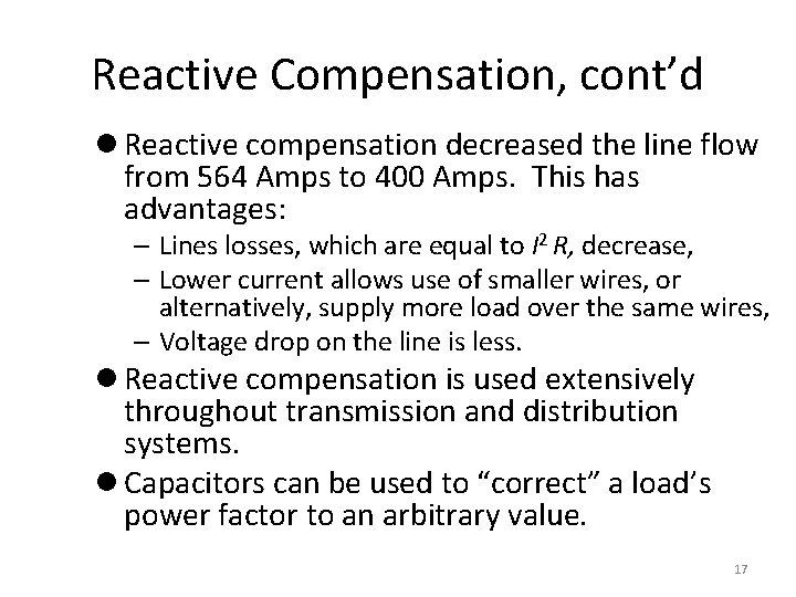 Reactive Compensation, cont’d l Reactive compensation decreased the line flow from 564 Amps to Reactive Compensation, cont’d l Reactive compensation decreased the line flow from 564 Amps to