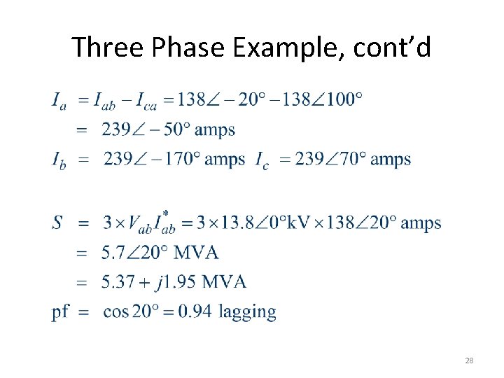 Three Phase Example, cont’d 28 Three Phase Example, cont’d 28