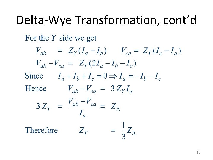 Delta-Wye Transformation, cont’d 31 Delta-Wye Transformation, cont’d 31