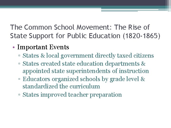 The Common School Movement: The Rise of State Support for Public Education (1820 -1865)