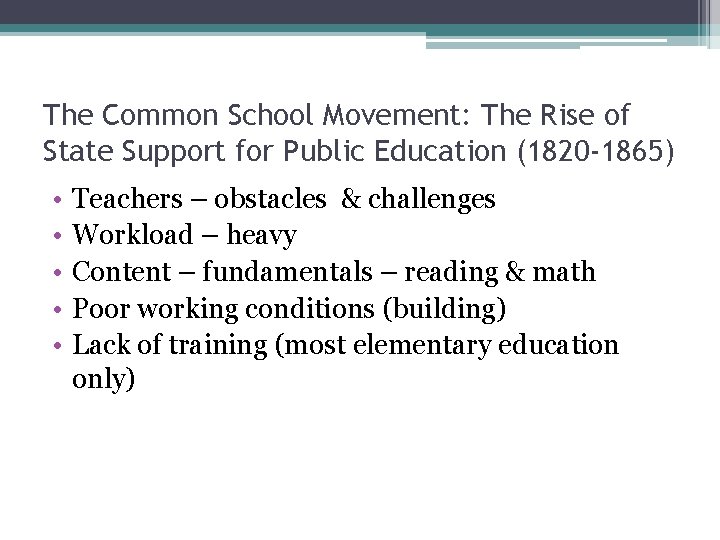 The Common School Movement: The Rise of State Support for Public Education (1820 -1865)