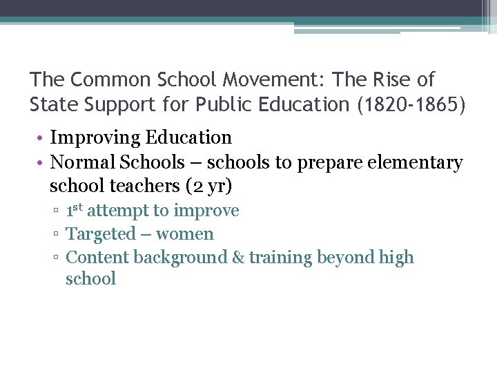 The Common School Movement: The Rise of State Support for Public Education (1820 -1865)
