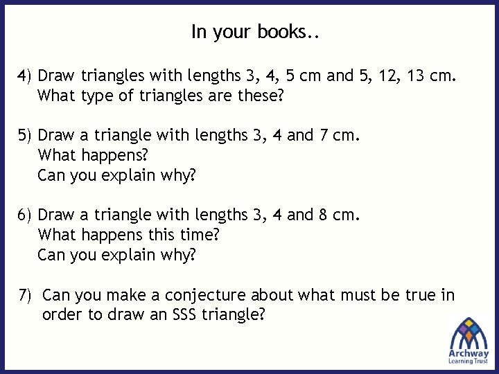 In your books. . 4) Draw triangles with lengths 3, 4, 5 cm and