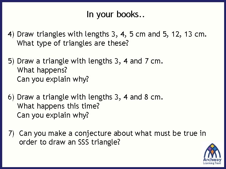 In your books. . 4) Draw triangles with lengths 3, 4, 5 cm and