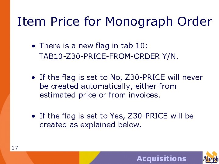 Item Price for Monograph Order • There is a new flag in tab 10: