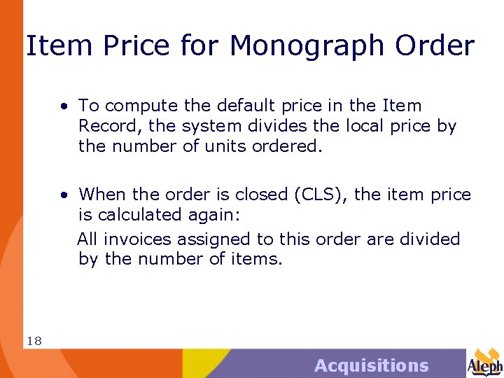 Item Price for Monograph Order • To compute the default price in the Item