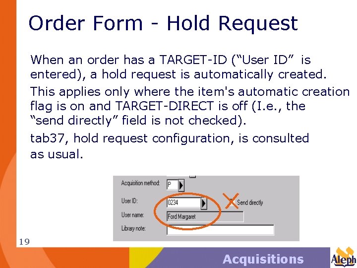Order Form - Hold Request When an order has a TARGET-ID (“User ID” is