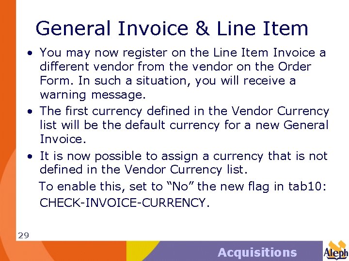 General Invoice & Line Item • You may now register on the Line Item