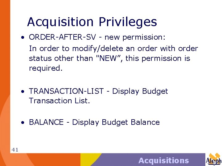 Acquisition Privileges • ORDER-AFTER-SV - new permission: In order to modify/delete an order with