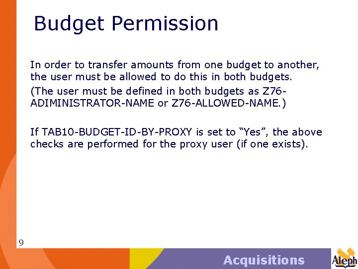 Budget Permission In order to transfer amounts from one budget to another, the user