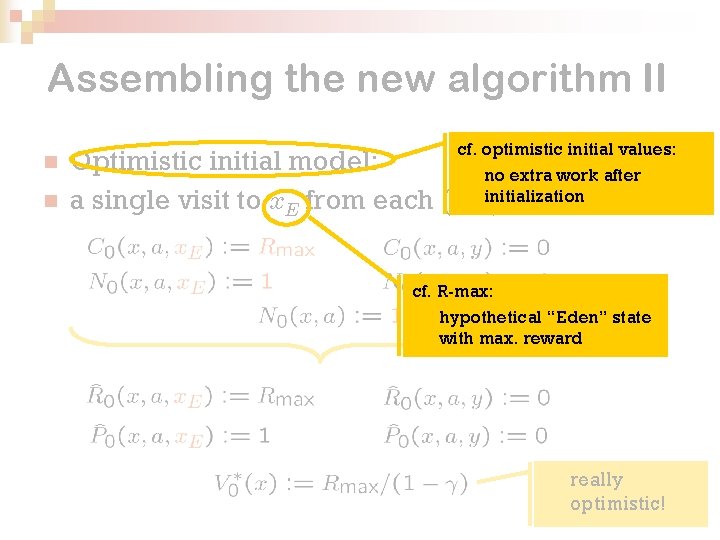 Assembling the new algorithm II n n Optimistic initial model: a single visit to Assembling the new algorithm II n n Optimistic initial model: a single visit to