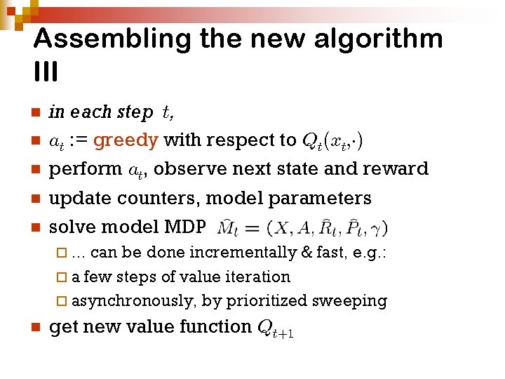 Assembling the new algorithm III n n n in each step t, at : Assembling the new algorithm III n n n in each step t, at :