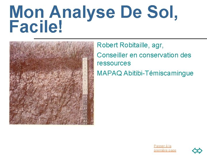 Mon Analyse De Sol, Facile! Robert Robitaille, agr, Conseiller en conservation des ressources MAPAQ