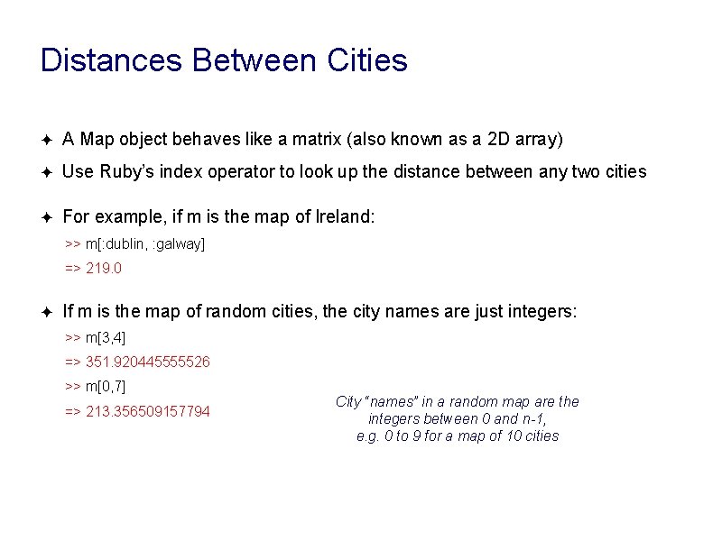 Distances Between Cities ✦ A Map object behaves like a matrix (also known as Distances Between Cities ✦ A Map object behaves like a matrix (also known as