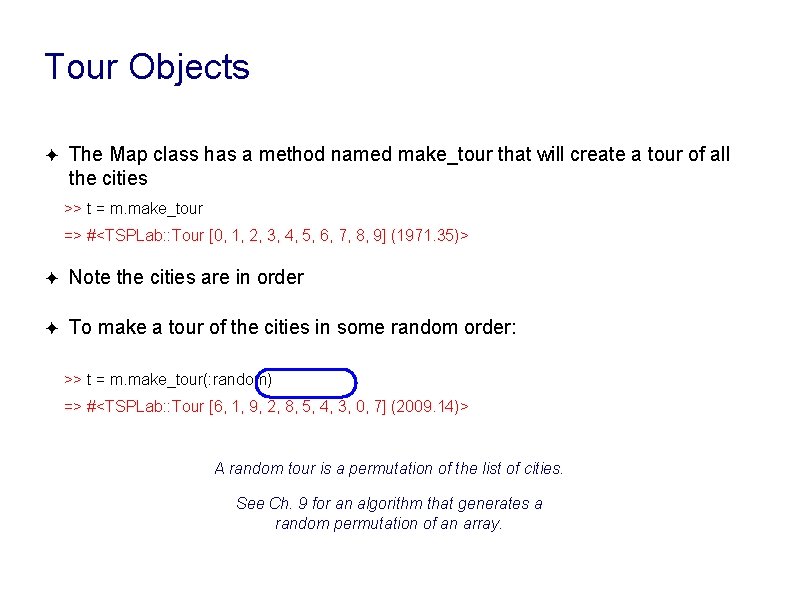 Tour Objects ✦ The Map class has a method named make_tour that will create Tour Objects ✦ The Map class has a method named make_tour that will create