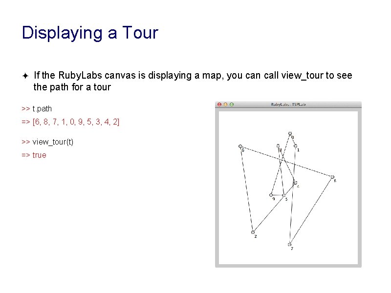 Displaying a Tour ✦ If the Ruby. Labs canvas is displaying a map, you Displaying a Tour ✦ If the Ruby. Labs canvas is displaying a map, you