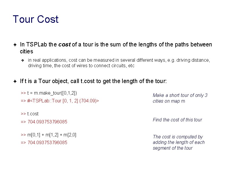 Tour Cost ✦ In TSPLab the cost of a tour is the sum of Tour Cost ✦ In TSPLab the cost of a tour is the sum of